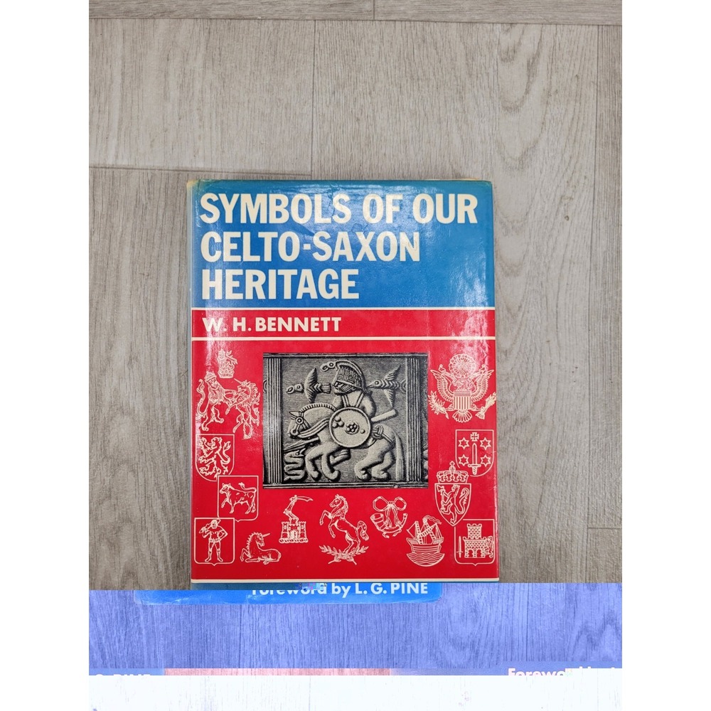 Symbols of our Celto-Saxon Heritage - W.H. Bennett - Hard Cover